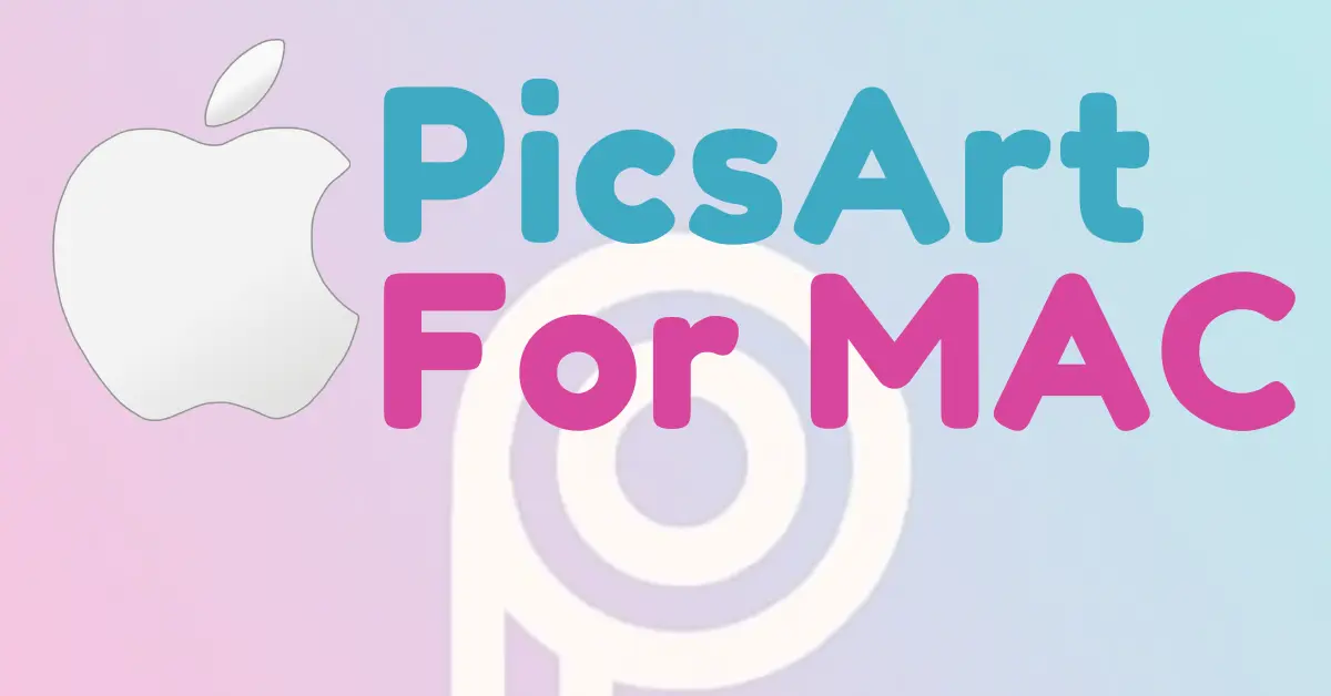 PicsArt For MAC