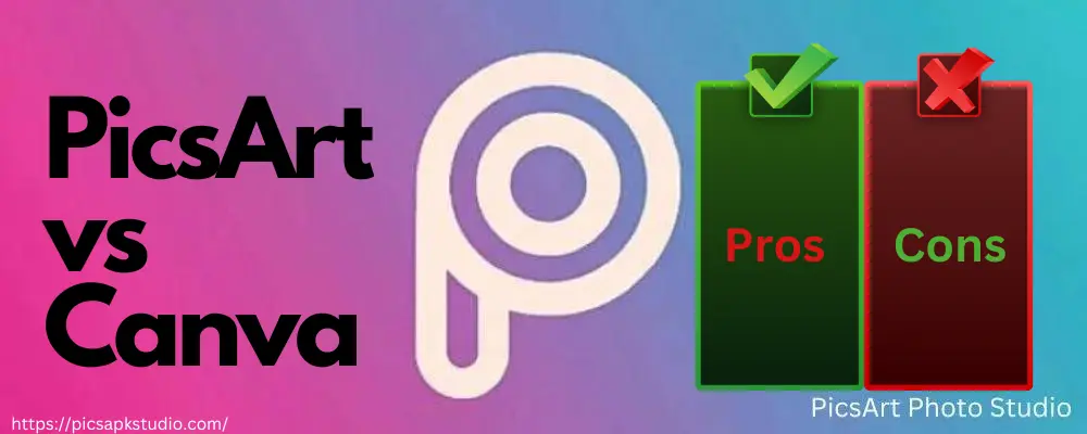 PicsArt Vs Canva Pros and Cons