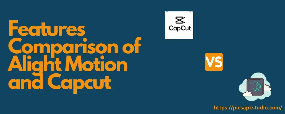 Features of Alight Motion and Capcut